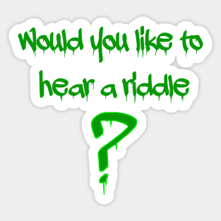 Would you like to hear a riddle? Sticker